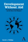 Image for Development Without Aid : The Decline of Development Aid and the Rise of the Diaspora
