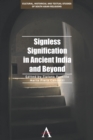 Image for Signless Signification in Ancient India and Beyond