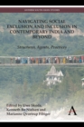 Image for Navigating social exclusion and inclusion in contemporary India and beyond  : structures, agents, practices