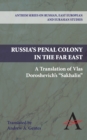 Image for Russia&#39;s Penal Colony in the Far East : A Translation of Vlas Doroshevich&#39;s &quot;Sakhalin&quot;
