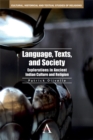 Image for Language, texts, and society  : explorations in ancient Indian culture and religion