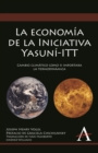 Image for La economia de la Iniciativa Yasuni-ITT : Cambio climatico como si importara la termodinamica