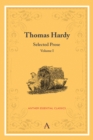 Image for Thomas Hardy  : selected proseVolume I