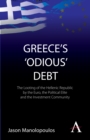 Image for Greece&#39;s &#39;odious&#39; debt  : the looting of the Hellenic republic by the euro, the political elite and the investment community