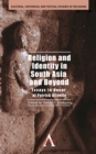 Image for Religion and identity in South Asia and beyond: essays in honor of Patrick Olivelle
