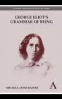 Image for George Eliot&#39;s Grammar of Being