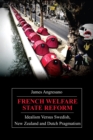 Image for French welfare state reform  : idealism versus Swedish, New Zealand and Dutch pragmatism