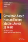 Image for Simulator-based human factors studies across 25 years  : the history of the Halden man-machine laboratory