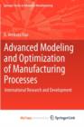 Image for Advanced Modeling and Optimization of Manufacturing Processes