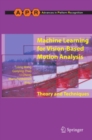 Image for Machine learning for vision-based motion analysis: theory and techniques