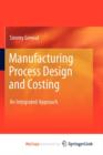 Image for Manufacturing Process Design and Costing