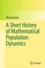Image for A short history of mathematical population dynamics