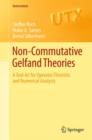 Image for Non-commutative Gelfand theories  : a tool-kit for operator theorists and numerical analysts