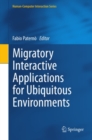 Image for Migratory interactive applications for ubiquitous environments