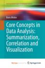 Image for Core Concepts in Data Analysis: Summarization, Correlation and Visualization