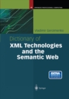 Image for Dictionary of XML technologies and the semantic web