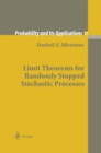 Image for Limit theorems for randomly stopped stochastic processes
