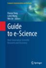 Image for Guide to e-science: next generation scientific research and discovery