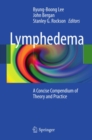 Image for Lymphedema: a concise compendium of theory and practice