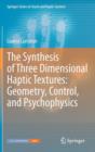 Image for The Synthesis of Three Dimensional Haptic Textures: Geometry, Control, and Psychophysics