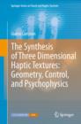 Image for The synthesis of three dimensional haptic textures: geometry, control, and psychophysics