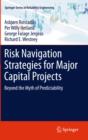 Image for Risk navigation strategies for major capital projects: beyond the myth of predictability