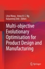 Image for Multi-objective evolutionary optimisation for product design and manufacturing