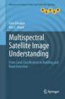 Image for Multispectral satellite image understanding: from land classification to building and road detection