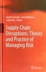 Image for Supply chain disruptions  : theory and practice of managing risk