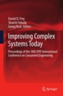 Image for Improving complex systems today: proceedings of the 18th ISPE International Conference on Concurrent Engineering