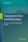 Image for Transparent user authentication: biometrics, RFID and behavioural profiling