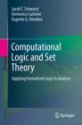 Image for Computational logic and set theory: applying formalized logic to analysis