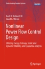 Image for Nonlinear Power Flow Control Design: Utilizing Exergy, Entropy, Static and Dynamic Stability, and Lyapunov Analysis