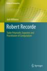 Image for Robert Recorde: tudor polymath, expositor and practitioner of computation