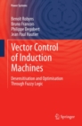 Image for Vector control of induction machines: desensitisation and optimisation through fuzzy logic
