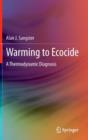 Image for Warming to ecocide  : a thermodynamic diagnosis