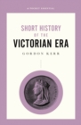 Image for A Short History of the Victorian Era
