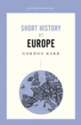 Image for A short history of Europe  : from Charlemagne to the Treaty of Lisbon