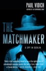 Image for The Matchmaker: A Spy in Berlin
