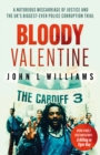 Image for Bloody Valentine  : the story of Britain&#39;s worst miscarriage of justice