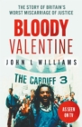 Image for Bloody Valentine: The Story of Britain&#39;s Worst Miscarriage of Justice