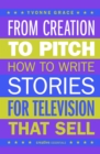 Image for From creation to pitch: how to write stories for television that sell