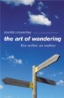 Image for The art Of wandering  : the writer as walker