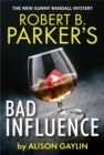 Image for Robert B. Parker&#39;s Bad Influence : 11
