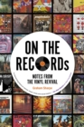 Image for ON THE RECORDs : Notes from the Vinyl Revival