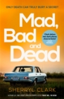 Image for Mad, Bad and Dead