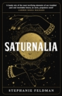 Image for Saturnalia: A wholly original blend of feminism, cli-fi, suspense and magical realism