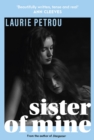 Image for Sister of Mine: From the Author of Stargazer, Comes Your Next Obsession...