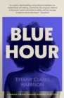 Image for Blue Hour: A Fearless and Timely Debut - One of Barack Obama&#39;s Summer Reading Selections