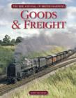 Image for The rise and fall of British railways: Goods &amp; freight